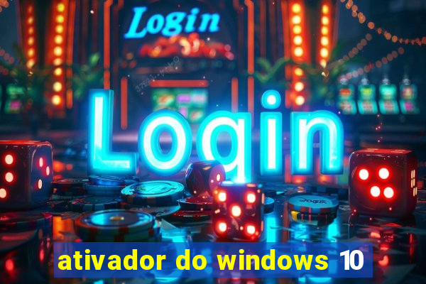 ativador do windows 10